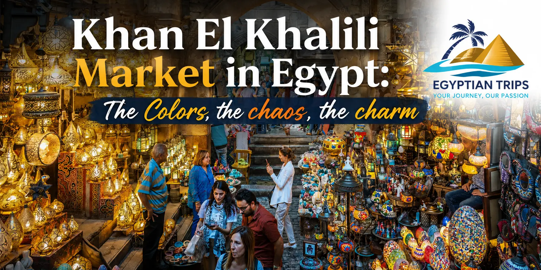 Khan El Khalili Market in Egypt with EgyptianTrips